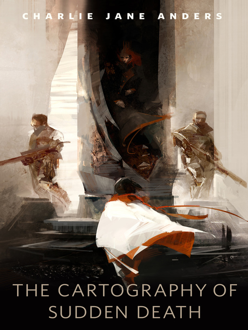 Title details for The Cartography of Sudden Death by Charlie Jane Anders - Wait list